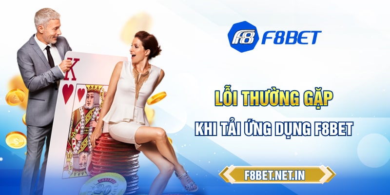 Lỗi thường gặp khi tải app F8BET