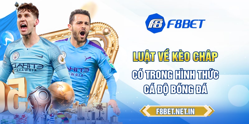 Luật về kèo chấp trong cá độ bóng đá