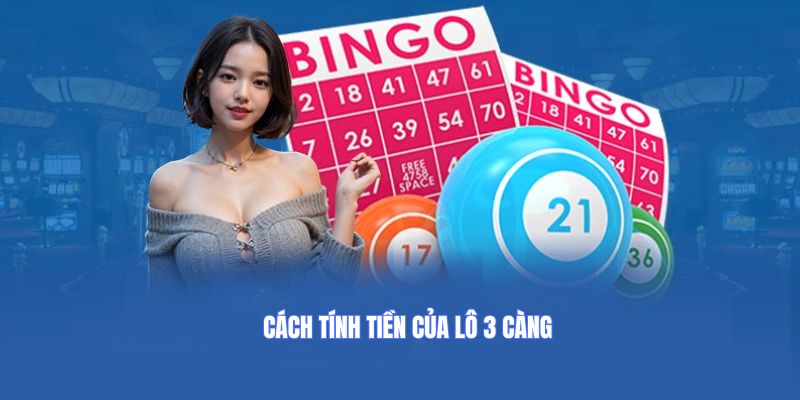 Cách để tính tiền lô ba càng chuẩn nhất